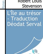 L Île au trésor - Traduction Déodat Serval