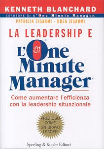 La leadership e l'one minute manager - Kenneth Blanchard - Patricia Zigarmi - Drea Zigarmi