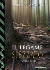 Il legame spezzato (parte seconda)