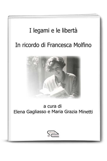 I legami e le libertà. In ricordo di Francesca Molfino - Elena Gagliasso - Maria Grazia Minetti