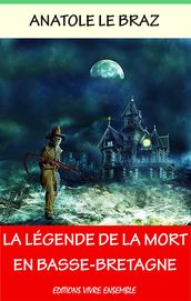 La légende de la mort en Basse-Bretagne - Annoté (enrichi d une biographie)