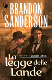 La legge delle lande. Mistborn. Era due. 1.