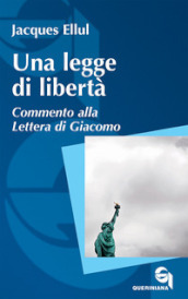 Una legge di libertà. Commento alla Lettera di Giacomo