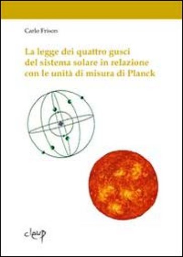 La legge dei quattro gusci del sistema solare in relazione con le unità di misura di Planc...