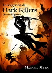 La leggenda dei Dark Killers (seconda parte)
