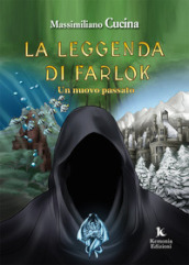 La leggenda di Farlok. Un nuovo passato