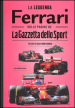 La leggenda Ferrari nelle pagine de «La Gazzetta dello Sport». Ediz. illustrata