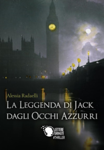 La leggenda di Jack dagli occhi azzurri - Alessia Radaelli