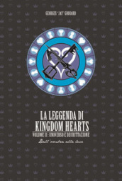 La leggenda di Kingdom hearts. 2: Universo e Decrittazione