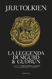 La leggenda di Sigurd e Gudrun. Testo inglese a fronte