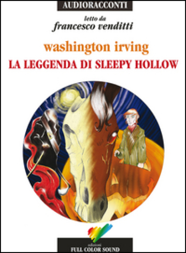 La leggenda di Sleepy Hollow letto da Francesco Venditti. Audiolibro. CD Audio