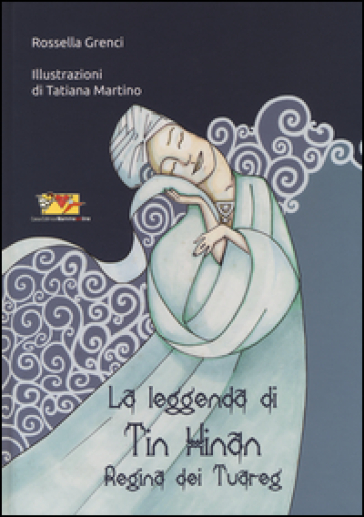 La leggenda di Tin Hinan regina dei tuareg - Rossella Grenci - Tatiana Martino