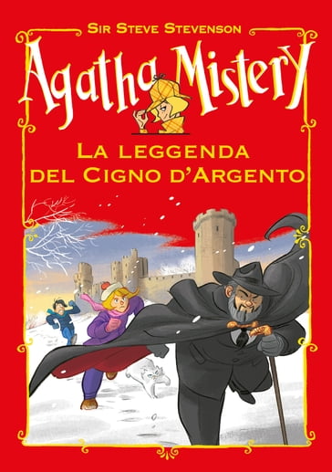 La leggenda del cigno d'argento. Agatha Mistery - Sir Steve Stevenson