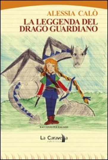 La leggenda del Drago Guardiano - Alessia Calò