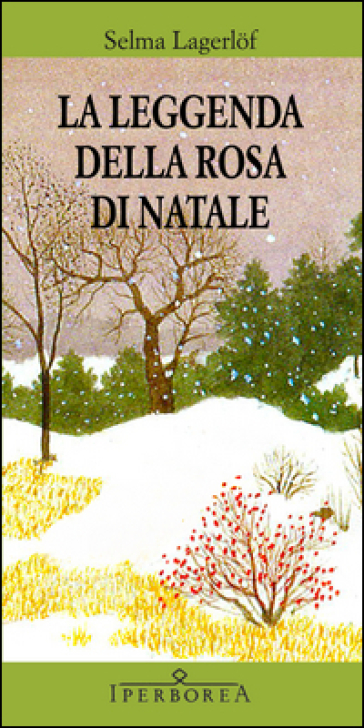 Leggende Di Natale.La Leggenda Della Rosa Di Natale Selma Lagerlof Libro Mondadori Store