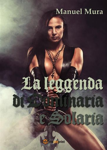 La leggenda di Dominaria e Solaria - Manuel Mura