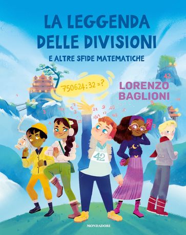 La leggenda delle divisioni e altre sfide matematiche - Lorenzo Baglioni