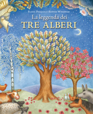 La leggenda dei tre alberi. Ediz. a colori - Elena Pasquali