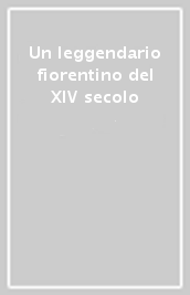 Un leggendario fiorentino del XIV secolo