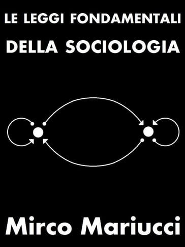 Le leggi fondamentali della sociologia - Mirco Mariucci