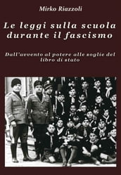 Le leggi sulla scuola durante il fascismo Dall avvento al potere alle soglie del libro di stato