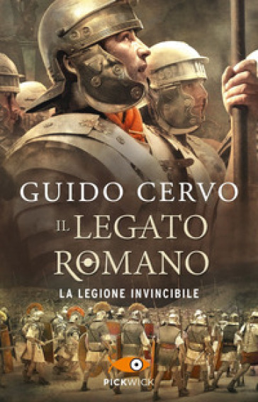 La legione invincibile. Il legato romano - Guido Cervo