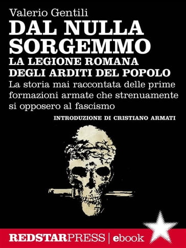 La legione romana degli Arditi del Popolo - Valerio Gentili