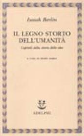 Il legno storto dell umanità. Capitoli della storia delle idee