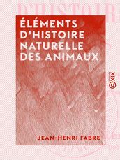 Éléments d histoire naturelle des animaux