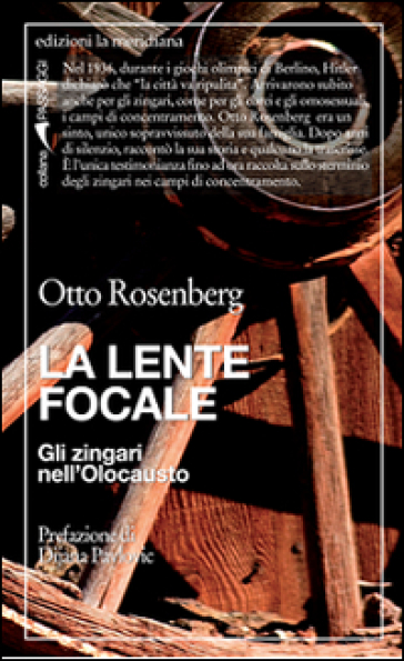 La lente focale. Gli zingari nell'olocausto - Otto Rosenberg