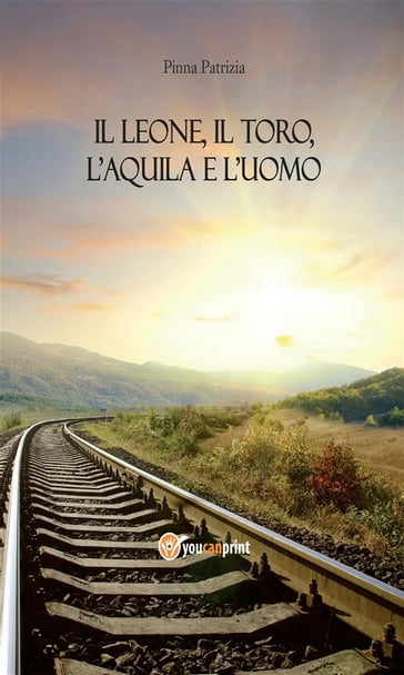 Il leone, il toro, l'aquila e l'uomo - Patrizia Pinna