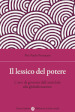 Il lessico del potere. L arte di governo dall antichità alla globalizzazione