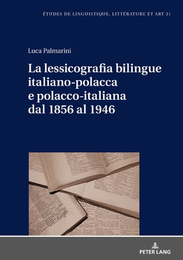 La lessicografia bilingue italiano-polacca e polacco-italiana dal 1856 al 1946 - Luca Palmarini - Maria Zaska