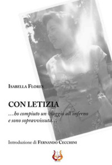 Con letizia... Ho compiuto un viaggio all'inferno e sono sopravvissuta... - Isabella Flores