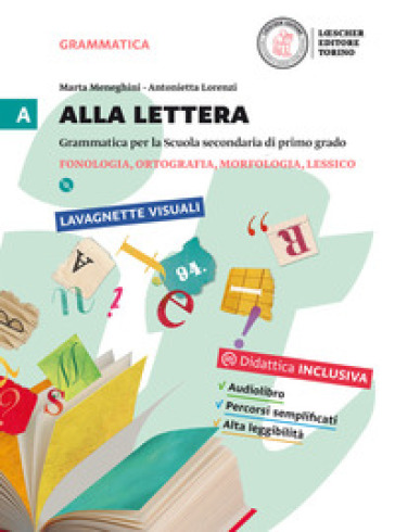 Alla lettera. Per la Scuola media. Con DVD-ROM. Con e-book. Con espansione online. 1: Fonologia, ortografia, morfologia, lessico-Prove d'ingresso-Regole - Marta Meneghini - Antonietta Lorenzi