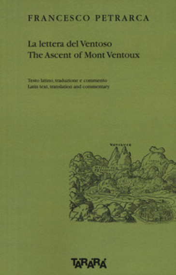 La lettera del Ventoso-The ascent of Mont Ventoux. Testo latino, traduzione e commento. Ediz. multilingue - Francesco Petrarca