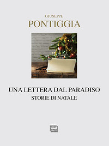 Una lettera dal Paradiso. Storie di Natale - Giuseppe Pontiggia