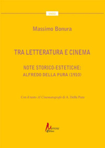 Tra letteratura e cinema. Note storico-estetiche: Alfredo Della Pura (1910) - Massimo Bonura