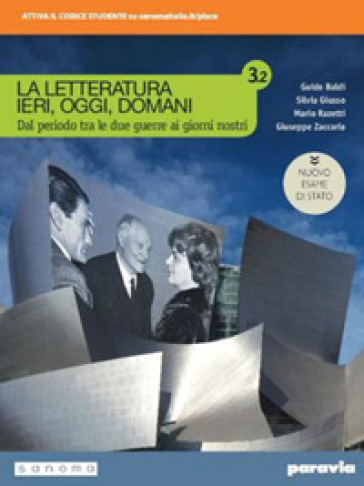 La letteratura ieri, oggi, domani. Ediz. nuovo esame di Stato. Per le Scuole superiori. Con e-book. Con espansione online. Vol. 3/2 - Guido Baldi - Silvia Giusso - Mario Razetti