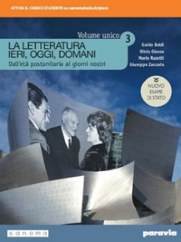 La letteratura ieri, oggi, domani. Ediz. nuovo esame di Stato. Per le Scuole superiori. Con e-book. Con espansione online. Vol. 3 - Guido Baldi - Silvia Giusso - Mario Razetti