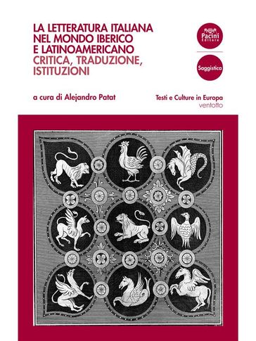 La letteratura italiana nel mondo iberico e latinoamericano - Alejandro Patat