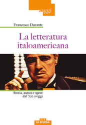 La letteratura italoamericana. Storia, autori e opere dal 