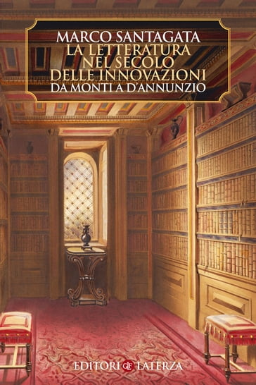 La letteratura nel secolo delle innovazioni - Santagata Marco