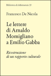 Le lettere di Arnaldo Momigliano a Emilio Gabba. Ricostruzione di un rapporto culturale