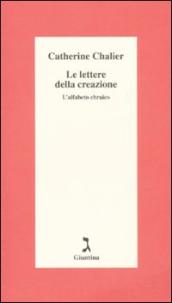 Le lettere della creazione. L alfabeto ebraico