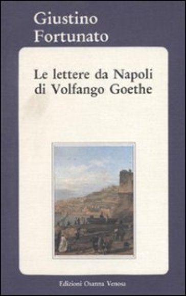 Le lettere da Napoli di Volfango Goethe - Giustino Fortunato