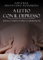 A letto con il depresso. Tutta la verità, vi prego, sui francesi