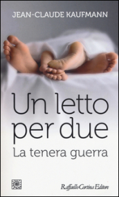 Un letto per due. La tenera guerra