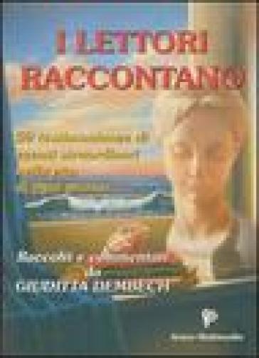 I lettori raccontano. 50 testimonianze di eventi straordinari - Giuditta Dembech