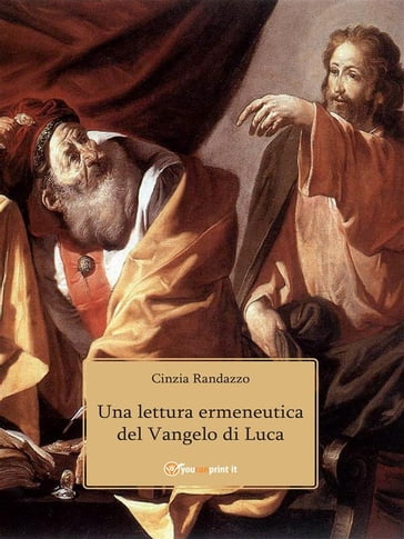 Una lettura ermeneutica del Vangelo di Luca - Cinzia Randazzo